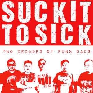 Two Decades Of Punk Dads dari Suckit To Sick