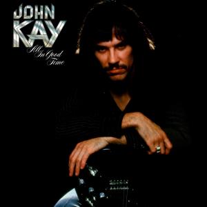 อัลบัม All in Good Time ศิลปิน John Kay