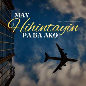 Joshua Mari的專輯May Hihintayin Pa Ba Ako (feat. Lowgen Wizz)