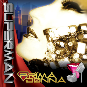 Listen to Superman (Dance Mix) song with lyrics from Primadonna
