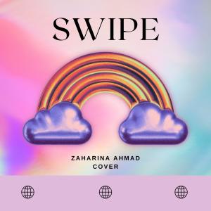 Listen to SWIPE song with lyrics from Zaharina ahmad