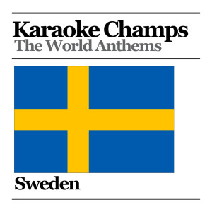 收聽Karaoke Champs的Swedish National Anthem歌詞歌曲