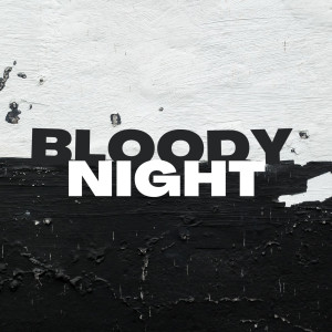 ดาวน์โหลดและฟังเพลง Bloody Night (Explicit) พร้อมเนื้อเพลงจาก Friday