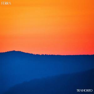 Listen to Tramonto song with lyrics from Ferra