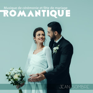 Jean Sombre的專輯Musique de cérémonie et fête de mariage romantique