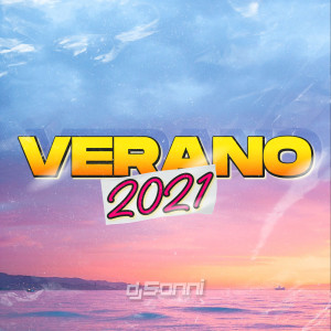 收听Dj Sonni的Verano 2021 (Explicit)歌词歌曲