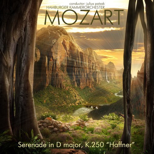 Mozart: Serenade in D Major, K. 250 "Haffner": II. Menuetto galante - Andante - Menuetto - Adagio /Allegro assai