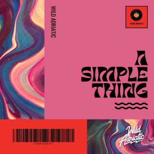 ดาวน์โหลดและฟังเพลง A Simple Thing พร้อมเนื้อเพลงจาก Wild Adriatic
