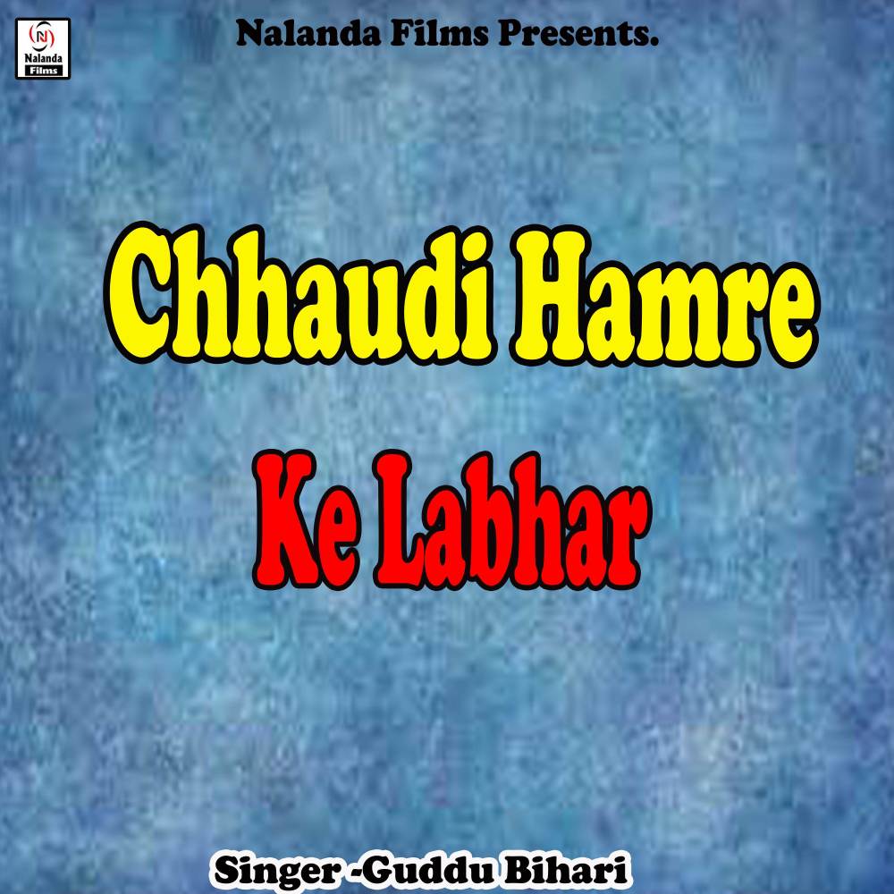 Chhaudi Hamre Ke Labhar Kahata