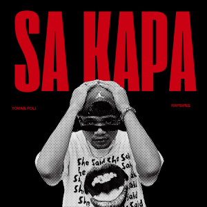 收聽Yovan Poli的SA KAPA (Explicit)歌詞歌曲