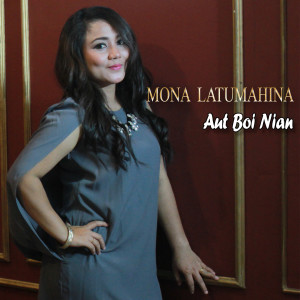 Listen to Aut Boi Nian song with lyrics from Mona Latumahina