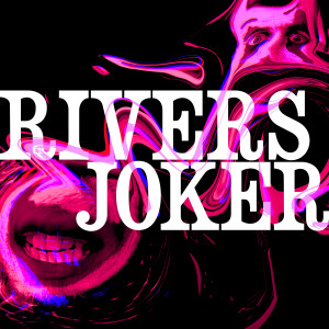 Listen to Joker (Explicit) song with lyrics from Rivers