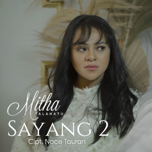 收聽Mitha Talahatu的Sayang 2歌詞歌曲