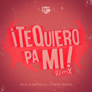 อัลบัม Te Quiero Pa´Mi (Remix) (Explicit) ศิลปิน Jota Benz