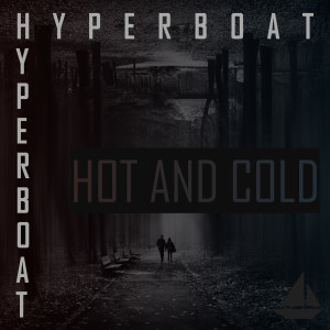 收聽HyperBoat的Hot and Cold歌詞歌曲