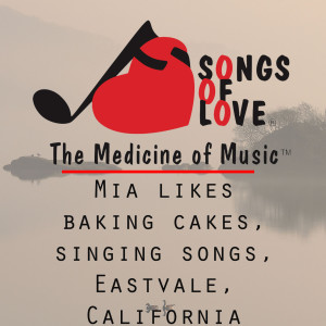 Dengarkan lagu Mia Likes Baking Cakes, Singing Songs, Eastvale, California nyanyian S. Shanin dengan lirik