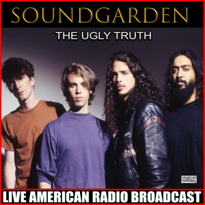 Album The Ugly Truth (Live) from Soundgarden