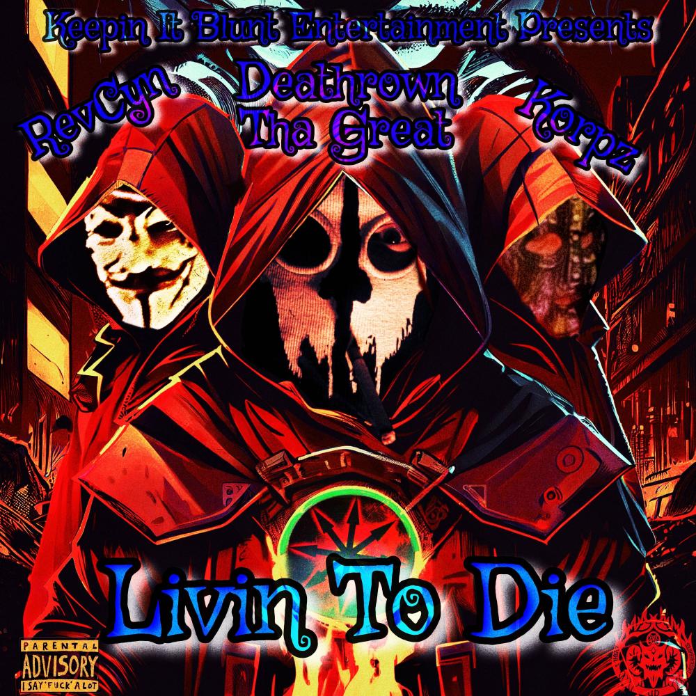 Livin To Die (feat. RevCyn & Korpz Tha Dead Body) (Explicit)