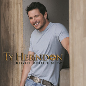 ดาวน์โหลดและฟังเพลง Right About Now (Album Version) พร้อมเนื้อเพลงจาก Ty Herndon