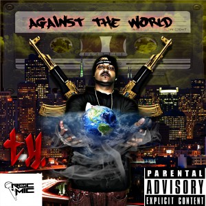 收听T.Y.的Against the World歌词歌曲