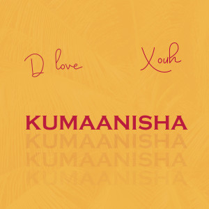 Album Kumaanisha (Explicit) oleh D Love