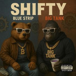 Big Tank的專輯Shifty (feat. Bigpape Strips) [Explicit]