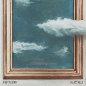 ดาวน์โหลดและฟังเพลง Uplifting Story พร้อมเนื้อเพลงจาก Francis Wells