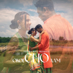 Listen to Okoi Cho Aam song with lyrics from Dingra Boyz