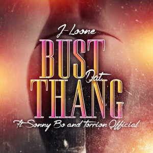 收聽J. Loone的Bust Dat Thang (Explicit)歌詞歌曲