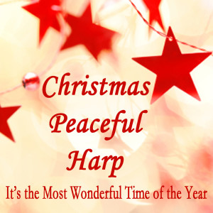 Christmas Harp Music的專輯Christmas Peaceful Harp - It's the Most Wonderful Time of the Year