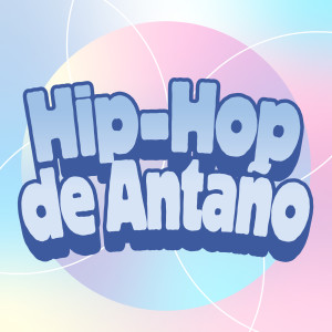 อัลบัม Hip-Hop de Antaño (Explicit) ศิลปิน Various