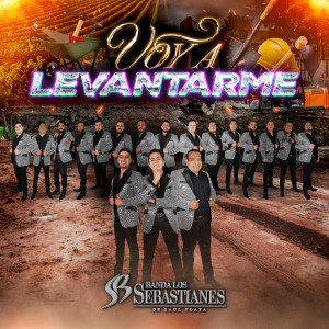 Banda Los Sebastianes De Saúl Plata的專輯Voy A Levantarme (Explicit)