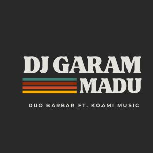 Duo Barbar的专辑DJ Garam Madu (Atlas Beach Fest)