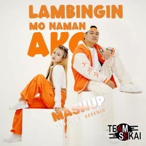 收聽Team Sekai的Lambingin Mo Naman Ako Mashup (feat. Loraine)歌詞歌曲