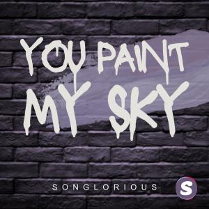 收聽Songlorious的You Paint My Sky (Explicit)歌詞歌曲