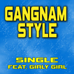 收聽Ultimate Pop Hits!的Gangnam Style (feat. Girly Girl)歌詞歌曲
