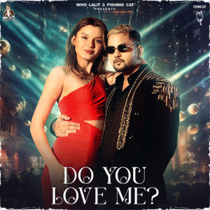 Listen to Do You Love Me song with lyrics from Who Lalit