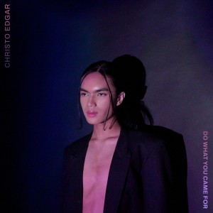 Album Do What You Came For from Christo Edgar