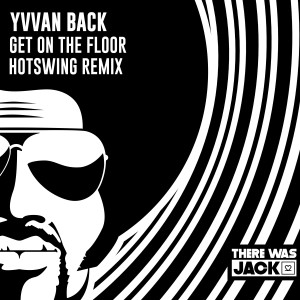 Album Get On The Floor (Hotswing Remix) from Yvvan Back