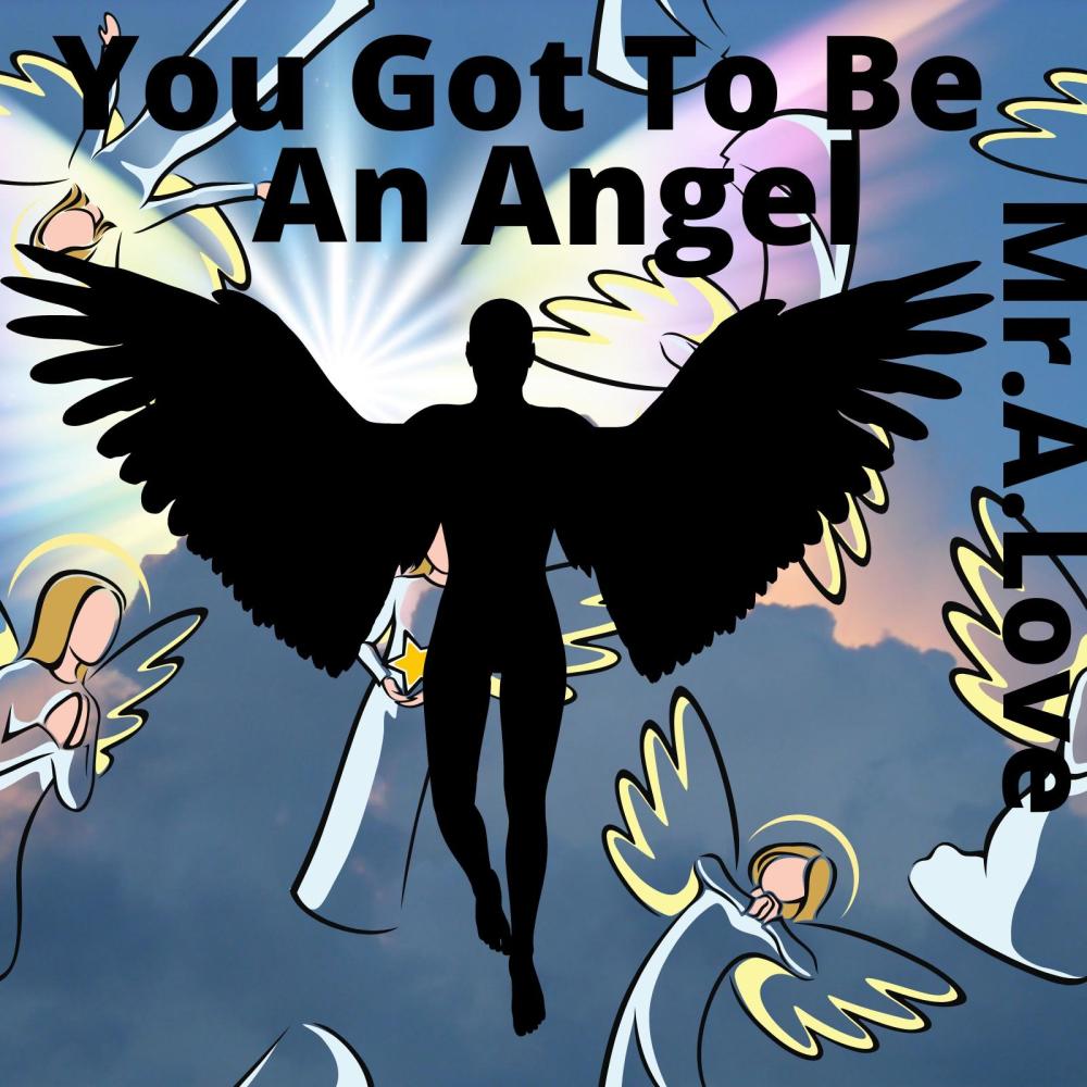 You Got To Be An Angel (feat. Anywaywell)