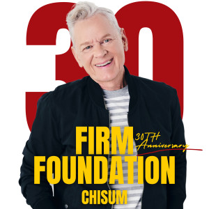 John Chisum的專輯Firm Foundation (30th Anniversary)