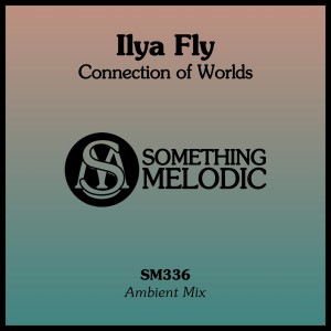 Ilya Fly的專輯Сonnection of Worlds (Ambient Mix)