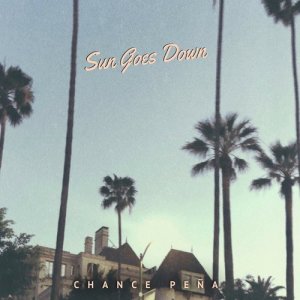 ดาวน์โหลดและฟังเพลง Sun Goes Down พร้อมเนื้อเพลงจาก Chance Peña