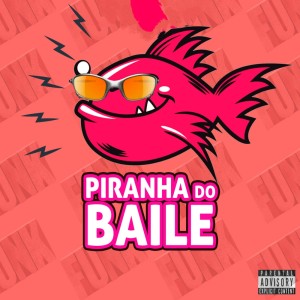 Album PIRANHA DO BAILE (Explicit) from Dj Bobb Zo
