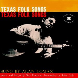 อัลบัม Texas Folk Songs ศิลปิน Alan Lomax