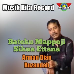 Album Bateku Mappoji Sikua Ettana from Arman Dian Ruzandah