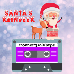 Santa's Reindeer - Donner's Mixtape - Featuring "A Fine Christmas" dari The Hit Collective