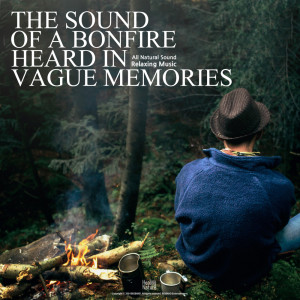 아련한 추억속에 들리던 모닥불 소리 The Sound of a Bonfire Heard in Vague Memories