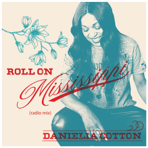 Listen to Roll on Mississippi (Radio Mix) song with lyrics from Danielia Cotton