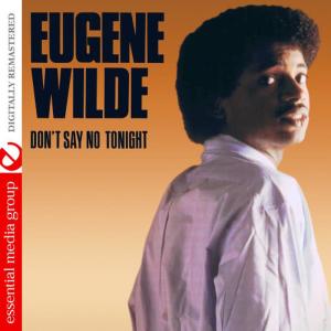 收聽Eugene Wilde的Don't Say No Tonight歌詞歌曲